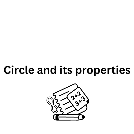 Circle and its properties